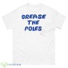 Grease The Poles Phillies Trending Football Shirt - 500 Men’s Classic Tee Gildan