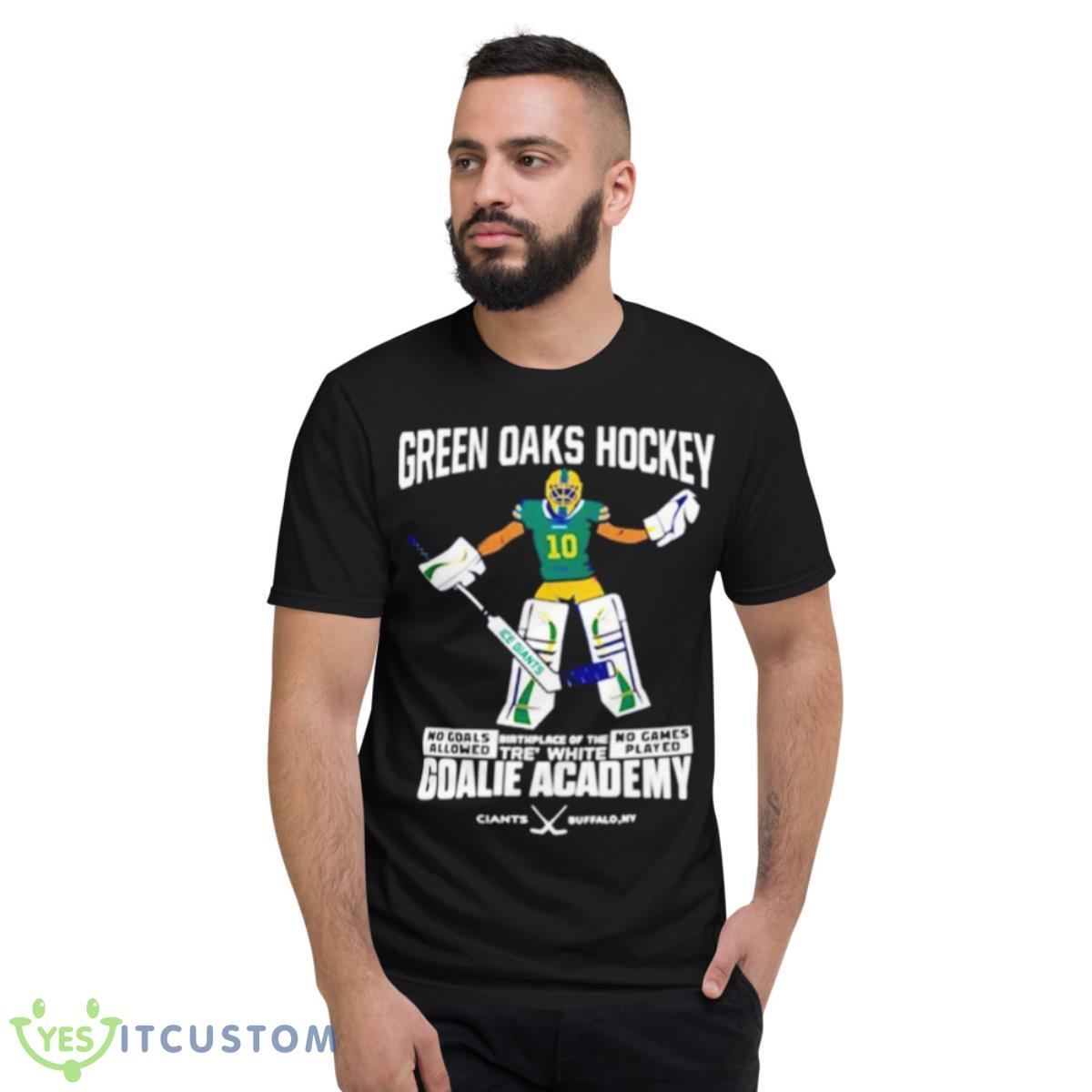 Green Oaks hockey tre white goalie academy shirt 2 Green Oaks hockey tre white goalie academy shirt - Short Sleeve T-Shirt