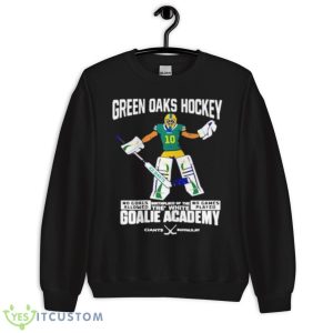 Green Oaks hockey tre white goalie academy shirt 8 Green Oaks hockey tre white goalie academy shirt - Unisex Crewneck Sweatshirt