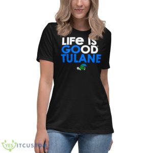 Green Tulane Green Wave Life is good tulane shirt - Women's Relaxed Short Sleeve Jersey Tee