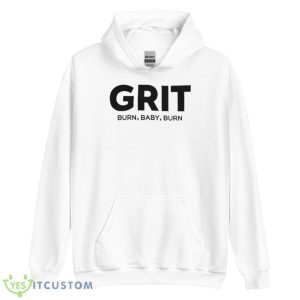 Grit burn baby burn shirt - Unisex Heavy Blend Hooded Sweatshirt