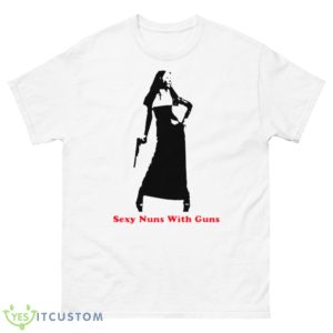 Gun Nun Sexy Nuns With Guns Shirt - 500 Men’s Classic Tee Gildan