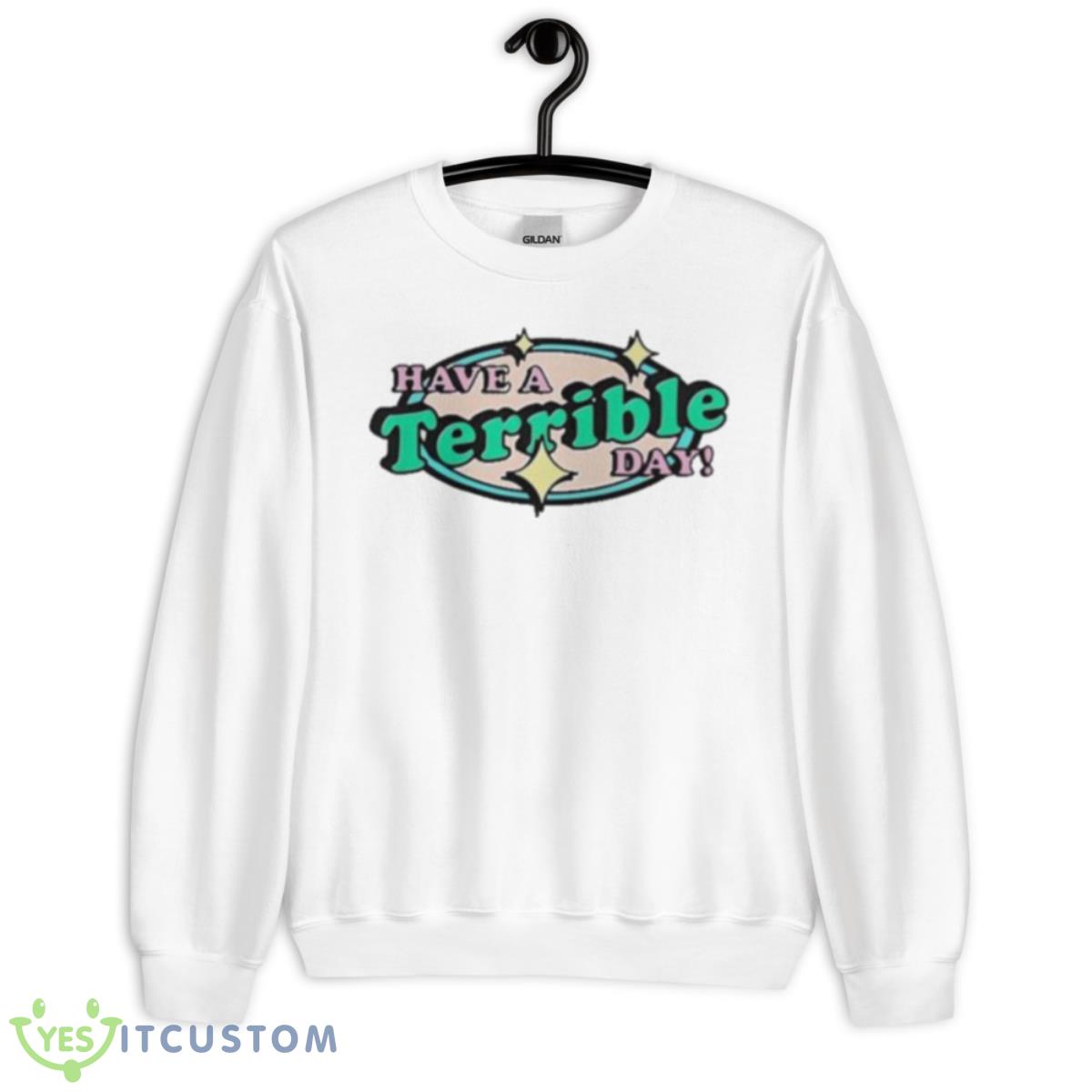 Have a terrible day 2023 shirt 2 Have a terrible day 2023 shirt - Unisex Heavy Blend Crewneck Sweatshirt