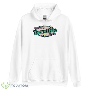 Have a terrible day 2023 shirt 7 Have a terrible day 2023 shirt - Unisex Heavy Blend Hooded Sweatshirt