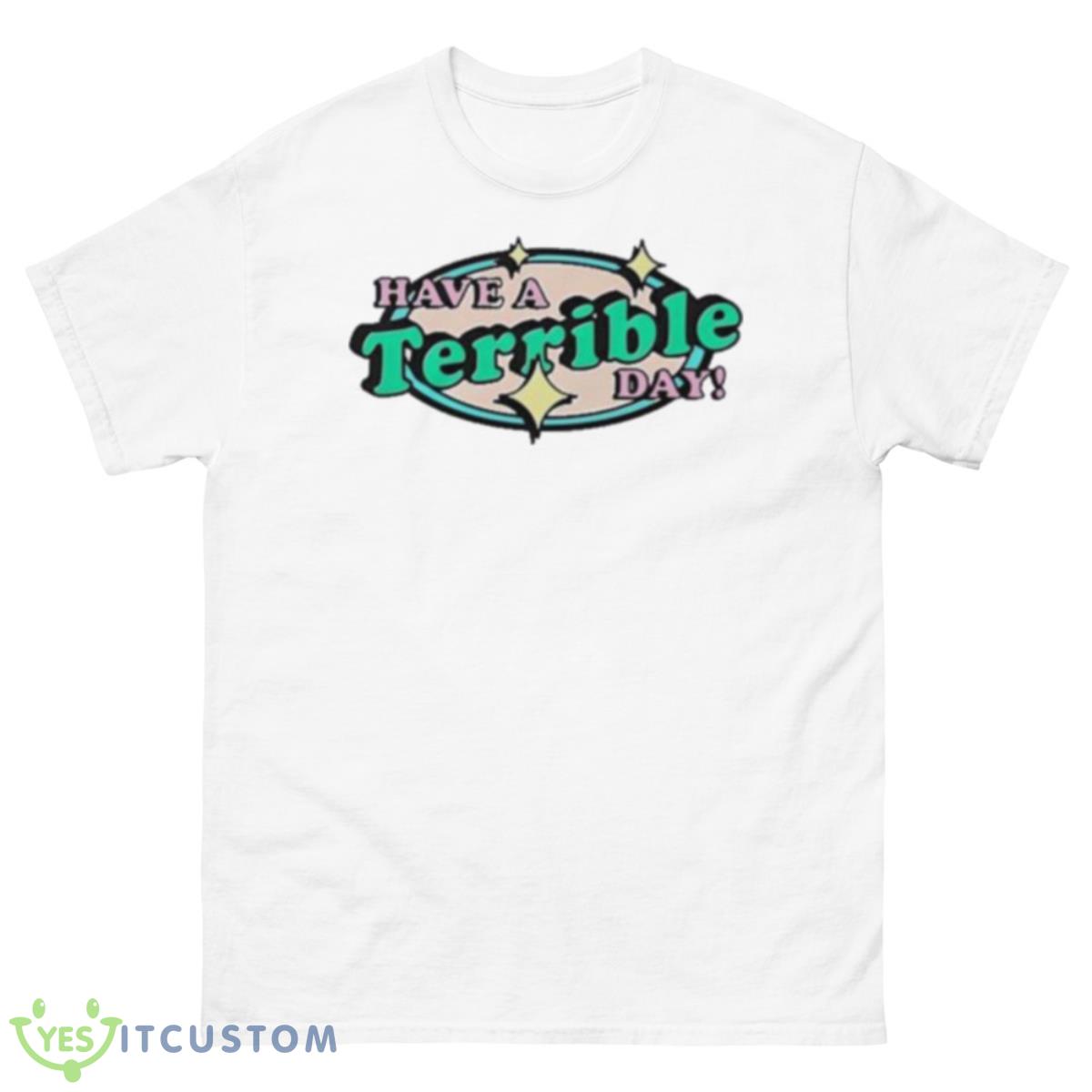 Have a terrible day 2023 shirt 10 Have a terrible day 2023 shirt - 500 Men’s Classic Tee Gildan