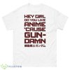 Hey girl do you like anime because gun shirt - 500 Men’s Classic Tee Gildan