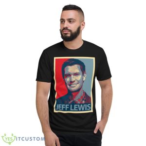 Hope Design Portrait Jeff Lewis shirt 7 Hope Design Portrait Jeff Lewis shirt - Short Sleeve T-Shirt