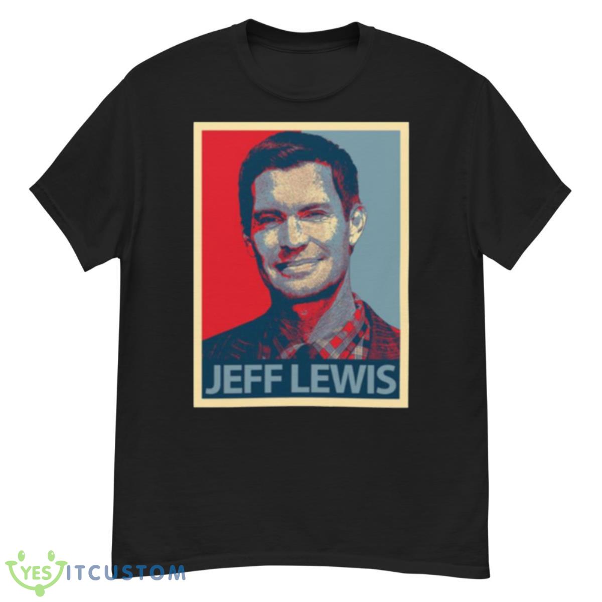 Hope Design Portrait Jeff Lewis shirt 12 Hope Design Portrait Jeff Lewis shirt - G500 Men’s Classic T-Shirt