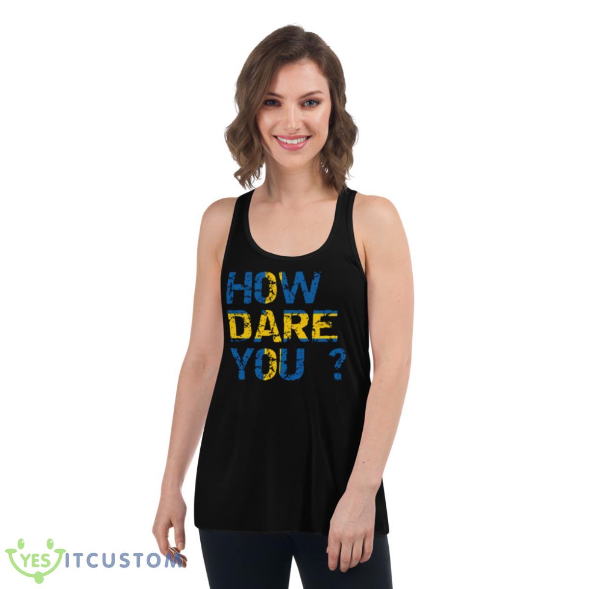 How Dare You Inscription Flag Of Sweden Greta Thunberg shirt 5 How Dare You Inscription Flag Of Sweden Greta Thunberg shirt - Women's Flowy Racerback Tank