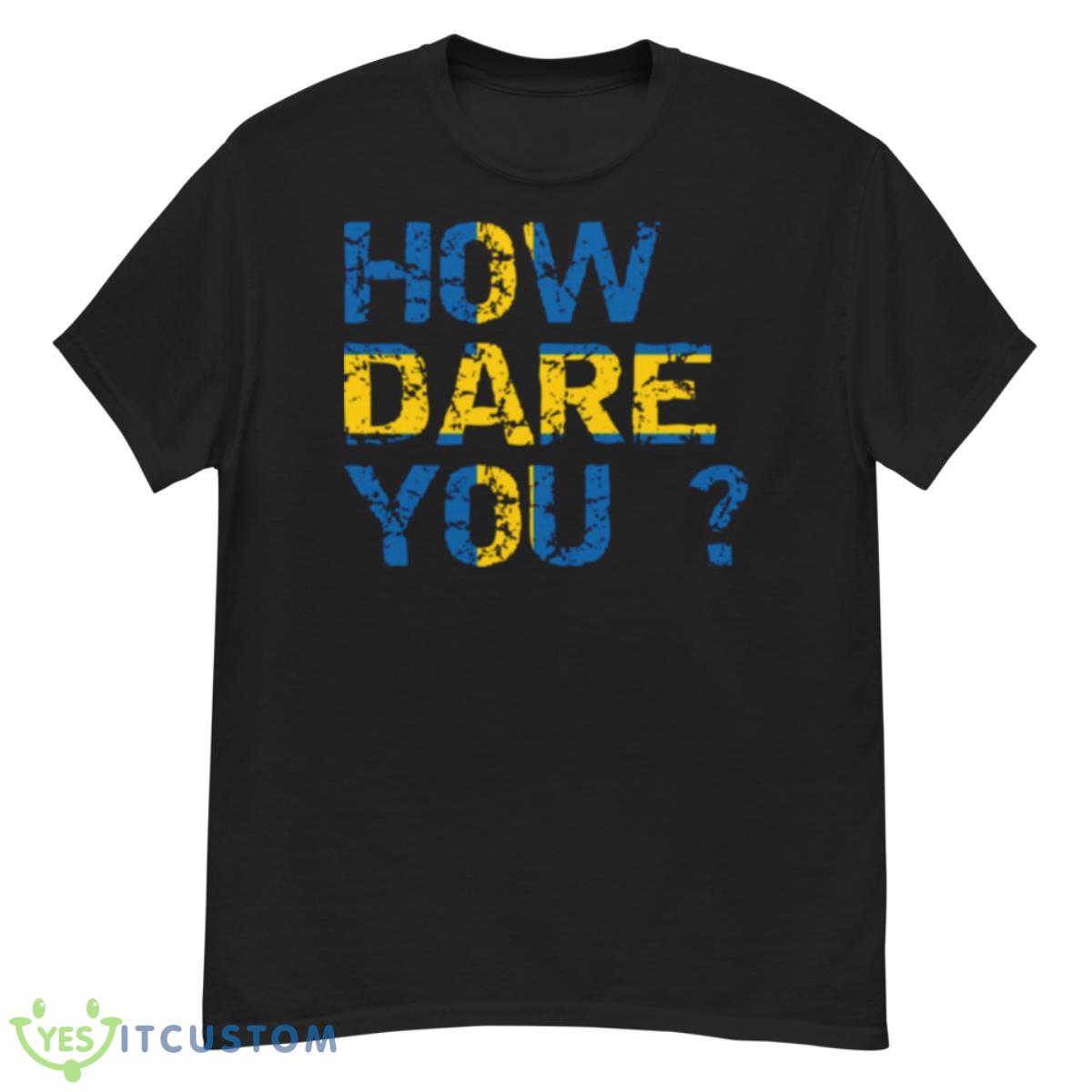 How Dare You Inscription Flag Of Sweden Greta Thunberg shirt 12 How Dare You Inscription Flag Of Sweden Greta Thunberg shirt - G500 Men’s Classic T-Shirt