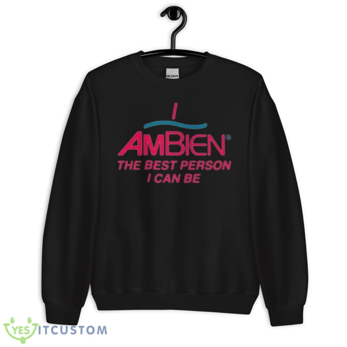 I Am Being The Best Person I Can Be Shirt 3 I Am Being The Best Person I Can Be Shirt - Unisex Crewneck Sweatshirt