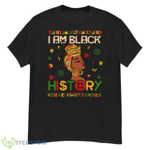 I Am Black History Month African American For Womens Girls T Shirt - G500 Men’s Classic T-Shirt