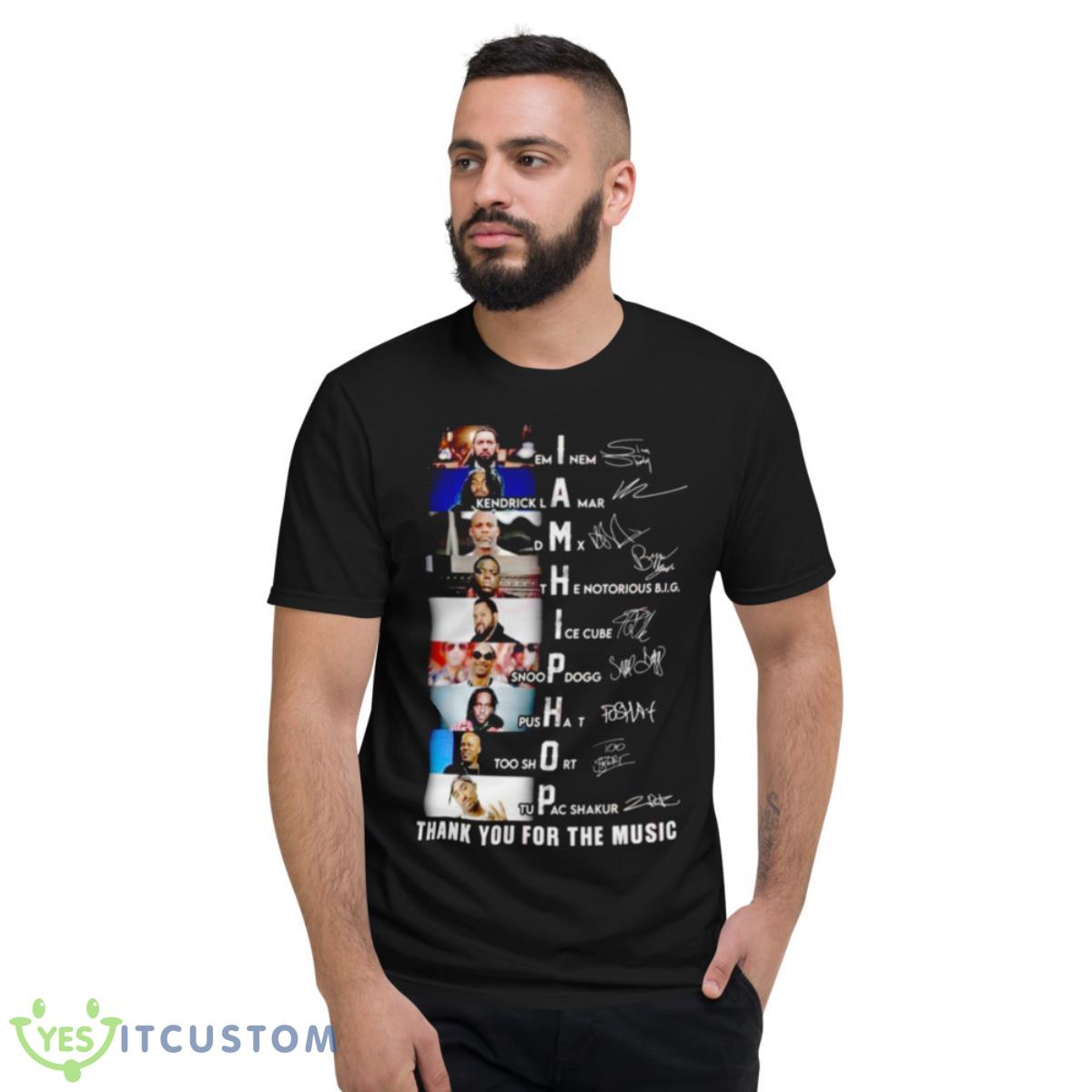 I Am Hip Hop Thank You For The Music Signatures 2023 Shirt 2 I Am Hip Hop Thank You For The Music Signatures 2023 Shirt - Short Sleeve T-Shirt