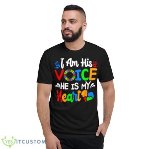 I Am His Voice He Is My Heart Shirt 7 I Am His Voice He Is My Heart Shirt - Short Sleeve T-Shirt