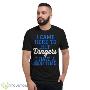 I came here to hit Dingers and have a good time shirt 7 I came here to hit Dingers and have a good time shirt - Short Sleeve T-Shirt