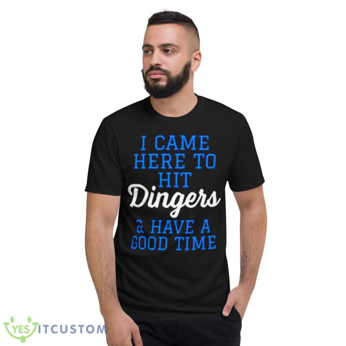 I came here to hit Dingers and have a good time shirt 13 I came here to hit Dingers and have a good time shirt - Short Sleeve T-Shirt