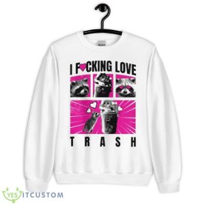 I Fucking Love Trash Raccoon Shirt - Unisex Heavy Blend Crewneck Sweatshirt