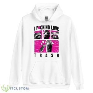I Fucking Love Trash Raccoon Shirt - Unisex Heavy Blend Hooded Sweatshirt