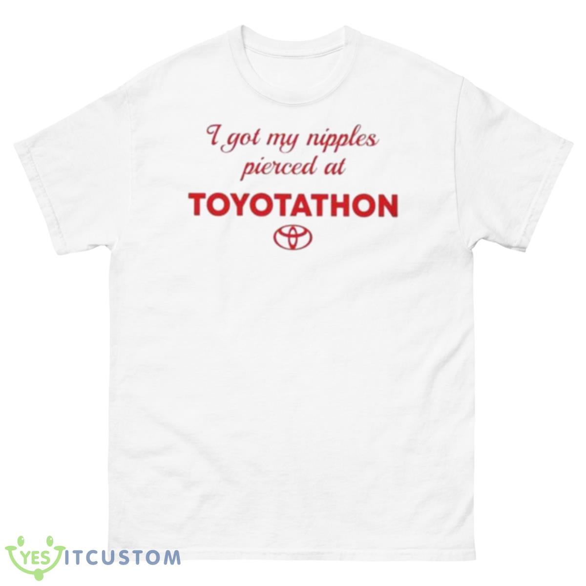 I Got My Nipples Pierced At Toyotathon Shirt 8 I Got My Nipples Pierced At Toyotathon Shirt - 500 Men’s Classic Tee Gildan