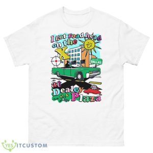 I got road head on the x at dealey plaza shirt - 500 Men’s Classic Tee Gildan