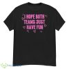 I Hope Both Teams Just Have Fun Shirt - G500 Men’s Classic T-Shirt