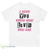 I hope you know how loved you are shirt - 500 Men’s Classic Tee Gildan