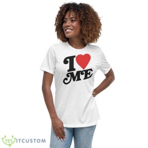 I Love Me Shirt 9 I Love Me Shirt - Women's Relaxed Short Sleeve Jersey Tee