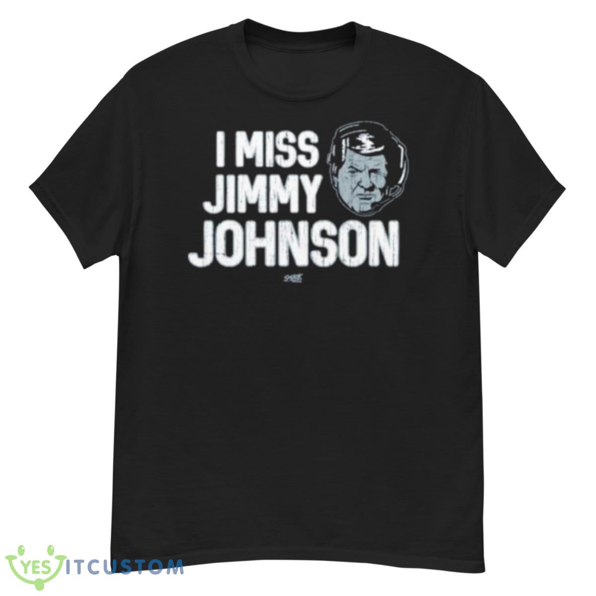 I Miss Jimmy Johnson Shirt Dallas Fans Smack Apparel Shirt 12 I Miss Jimmy Johnson Shirt Dallas Fans Smack Apparel Shirt - G500 Men’s Classic T-Shirt