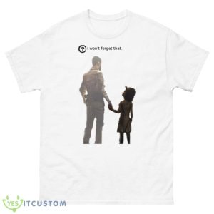I Won’t Forget This The Walking Dead Saying shirt - 500 Men’s Classic Tee Gildan