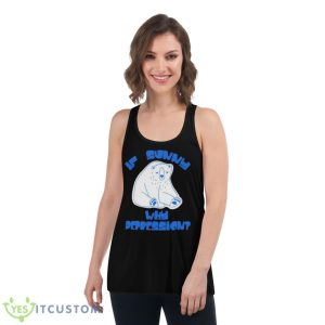 If sunny why deppression shirt - Women's Flowy Racerback Tank