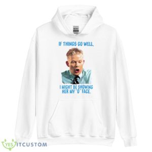 If things go well I might be showing her my o face shirt 7 If things go well I might be showing her my o face shirt - Unisex Heavy Blend Hooded Sweatshirt
