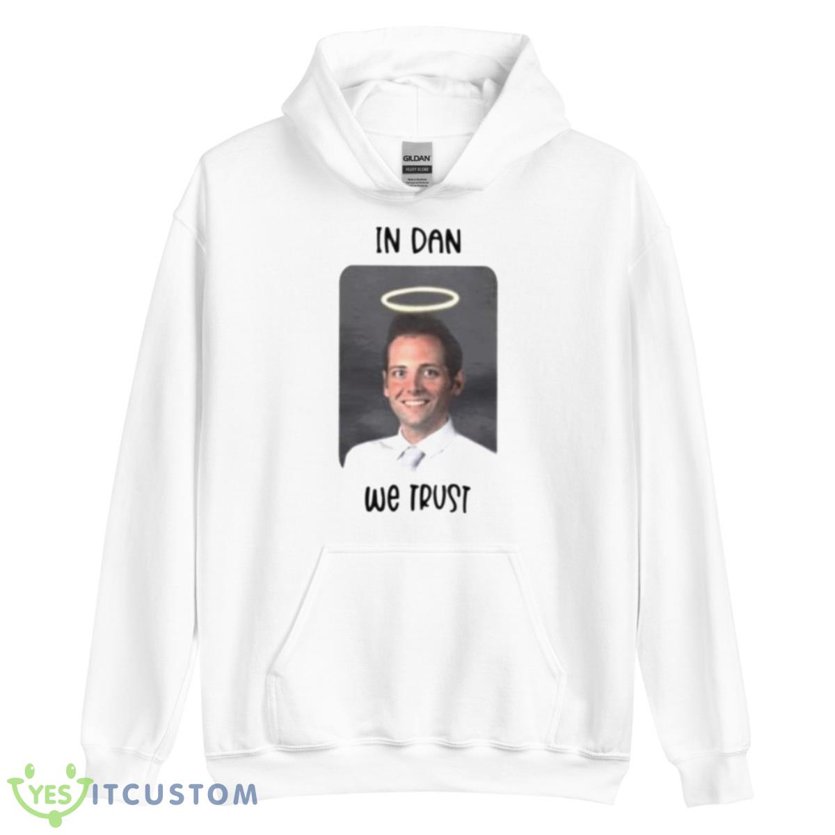 In Dan We Trust Shirt 3 In Dan We Trust Shirt - Unisex Heavy Blend Hooded Sweatshirt