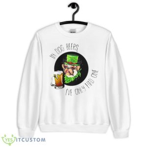 In Dog Beers I’ve Only Had One Shirt - Unisex Heavy Blend Crewneck Sweatshirt