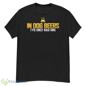 In Dog beers I've only had one Shirts - G500 Men’s Classic T-Shirt