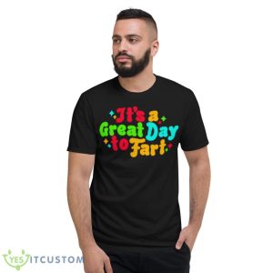 It’s a great day to farShirt 7 It’s a great day to farShirt - Short Sleeve T-Shirt