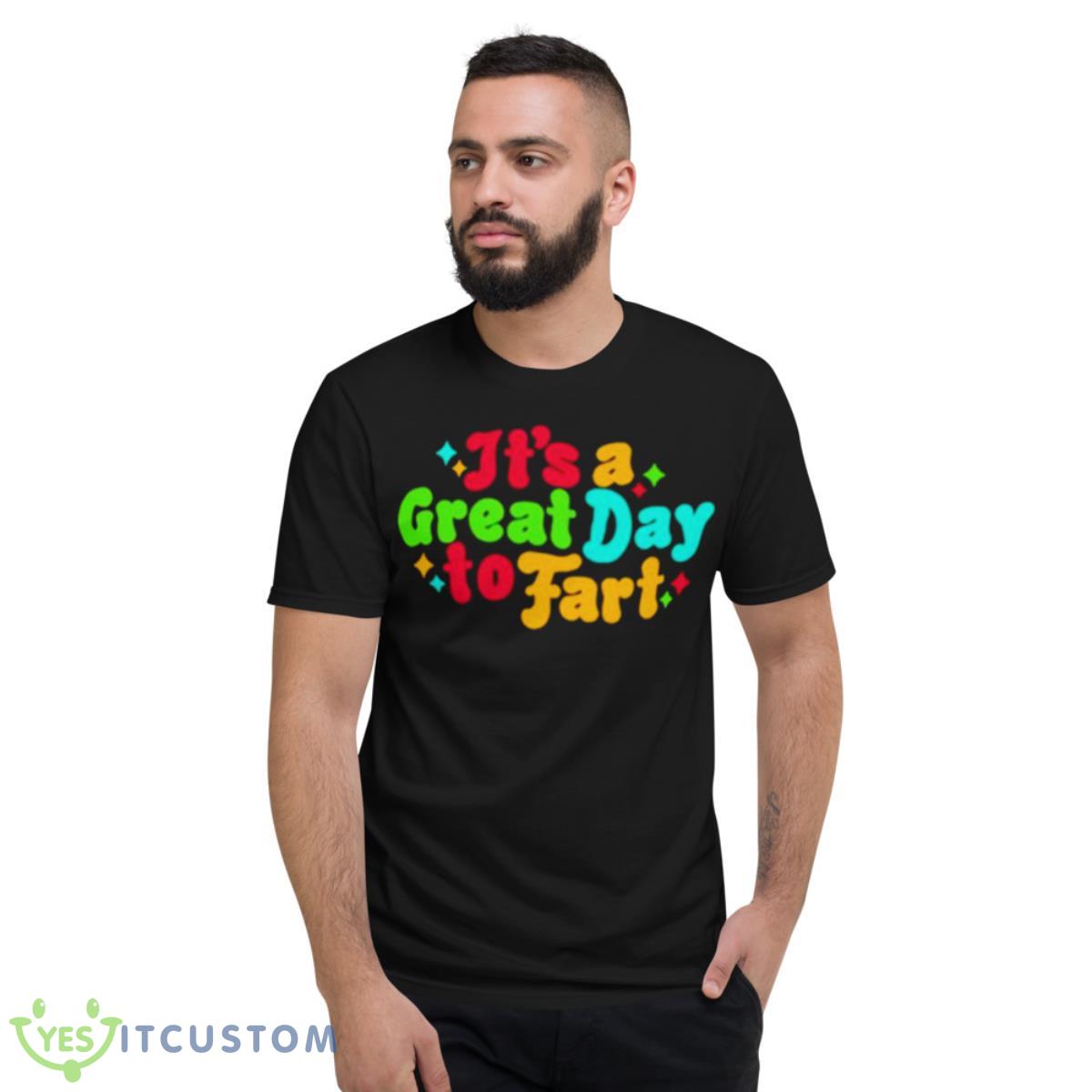 It’s a great day to farShirt 2 It’s a great day to farShirt - Short Sleeve T-Shirt