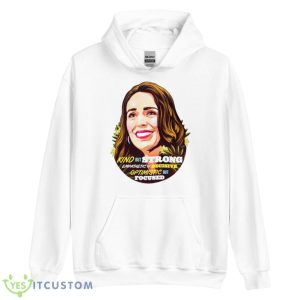 Jacinda Ardern Kind But Strong Empathetic But Decisive Optimistic Shirt - Unisex Heavy Blend Hooded Sweatshirt
