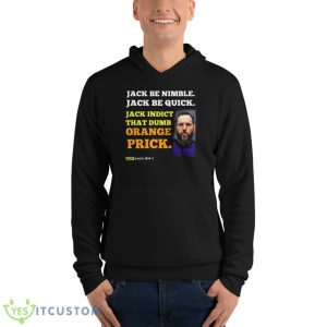 Jack smith Jack be nimble Jack be quick Jack indict that dumb orange prick shirt 9 Jack smith Jack be nimble Jack be quick Jack indict that dumb orange prick shirt - Unisex Fleece Pullover Hoodie