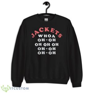 Jackets Whoa Oh Oh Shirt 8 Jackets Whoa Oh Oh Shirt - Unisex Crewneck Sweatshirt
