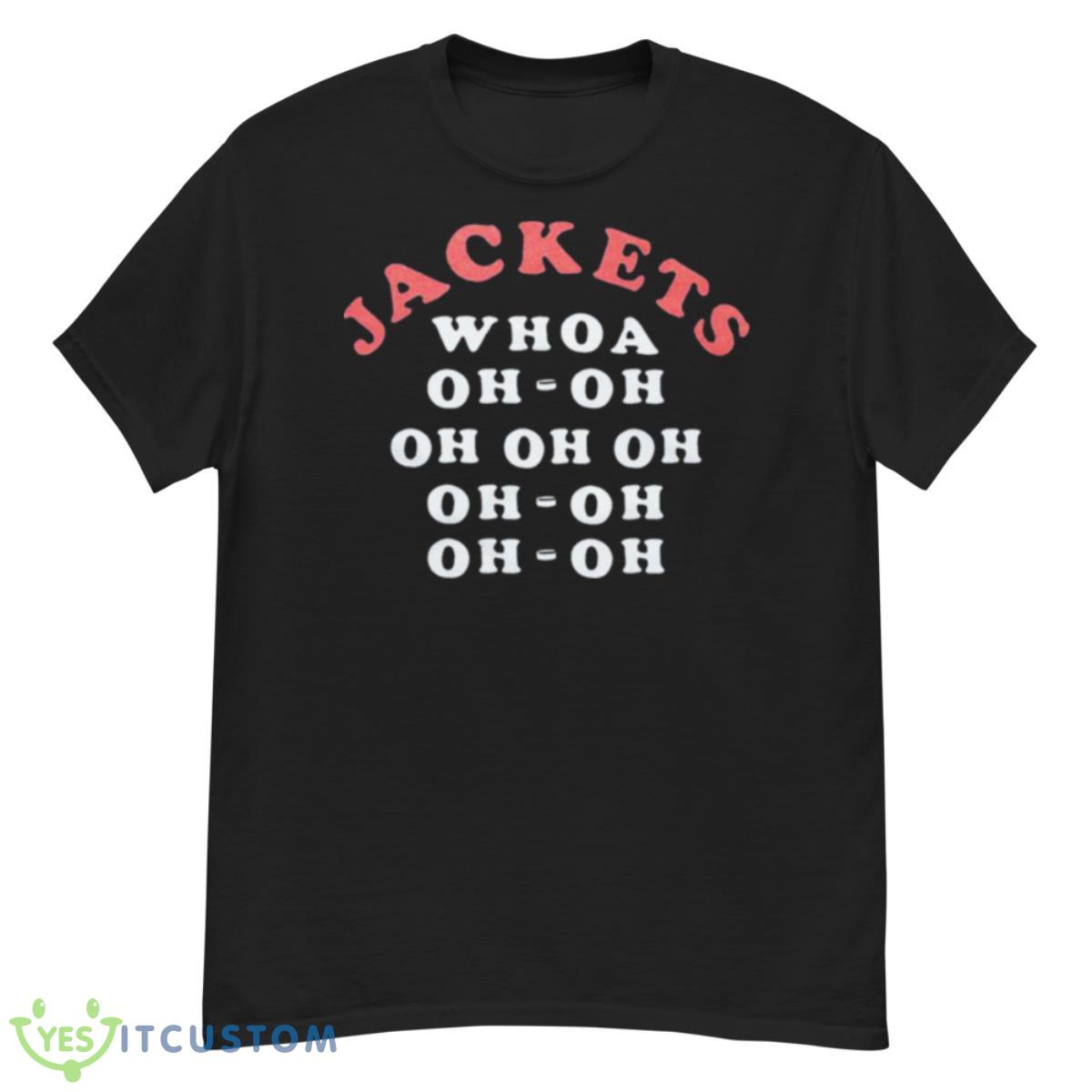 Jackets Whoa Oh Oh Shirt 12 Jackets Whoa Oh Oh Shirt - G500 Men’s Classic T-Shirt