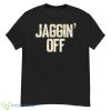 Jaggin’ Off Jacksonville Jaguars Shirt - G500 Men’s Classic T-Shirt