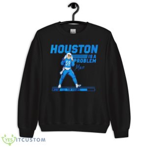 James Houston is a problem shirt 8 James Houston is a problem shirt - Unisex Crewneck Sweatshirt