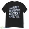 January February Kentucky Basketball April Shirt - G500 Men’s Classic T-Shirt