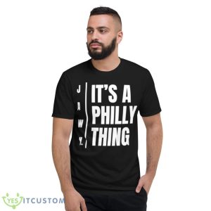 Jawn It’s A Philly Thing Shirt - Short Sleeve T-Shirt