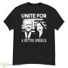 Joe Biden And Harris Kamala Unite For A Better America Shirt - G500 Men’s Classic T-Shirt
