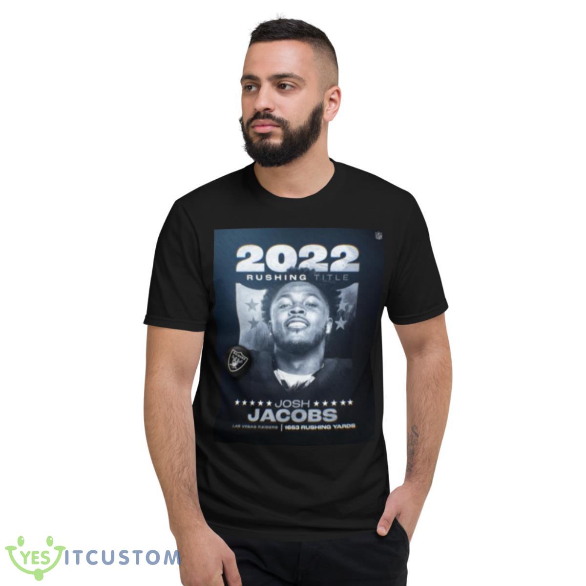 Josh Jacobs 2022 Rushing Title Shirt 2 Josh Jacobs 2022 Rushing Title Shirt - Short Sleeve T-Shirt