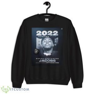 Josh Jacobs 2022 Rushing Title Shirt 8 Josh Jacobs 2022 Rushing Title Shirt - Unisex Crewneck Sweatshirt