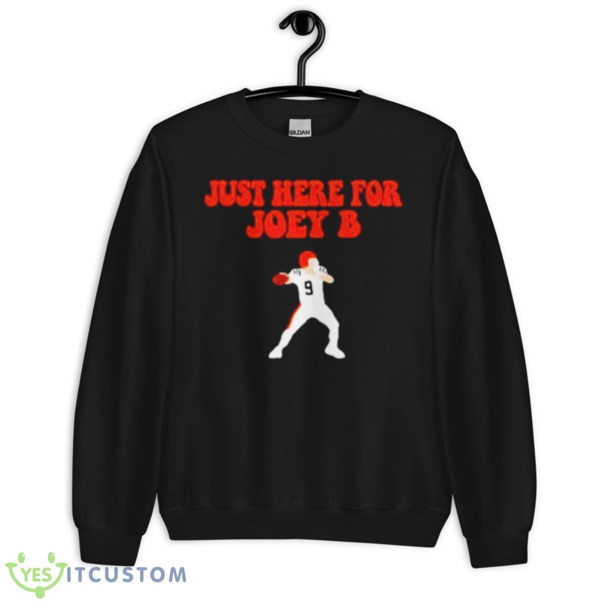 Just Here For Joey B Shirt 13 Just Here For Joey B Shirt - Unisex Crewneck Sweatshirt