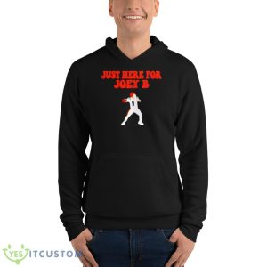 Just Here For Joey B Shirt 9 Just Here For Joey B Shirt - Unisex Fleece Pullover Hoodie