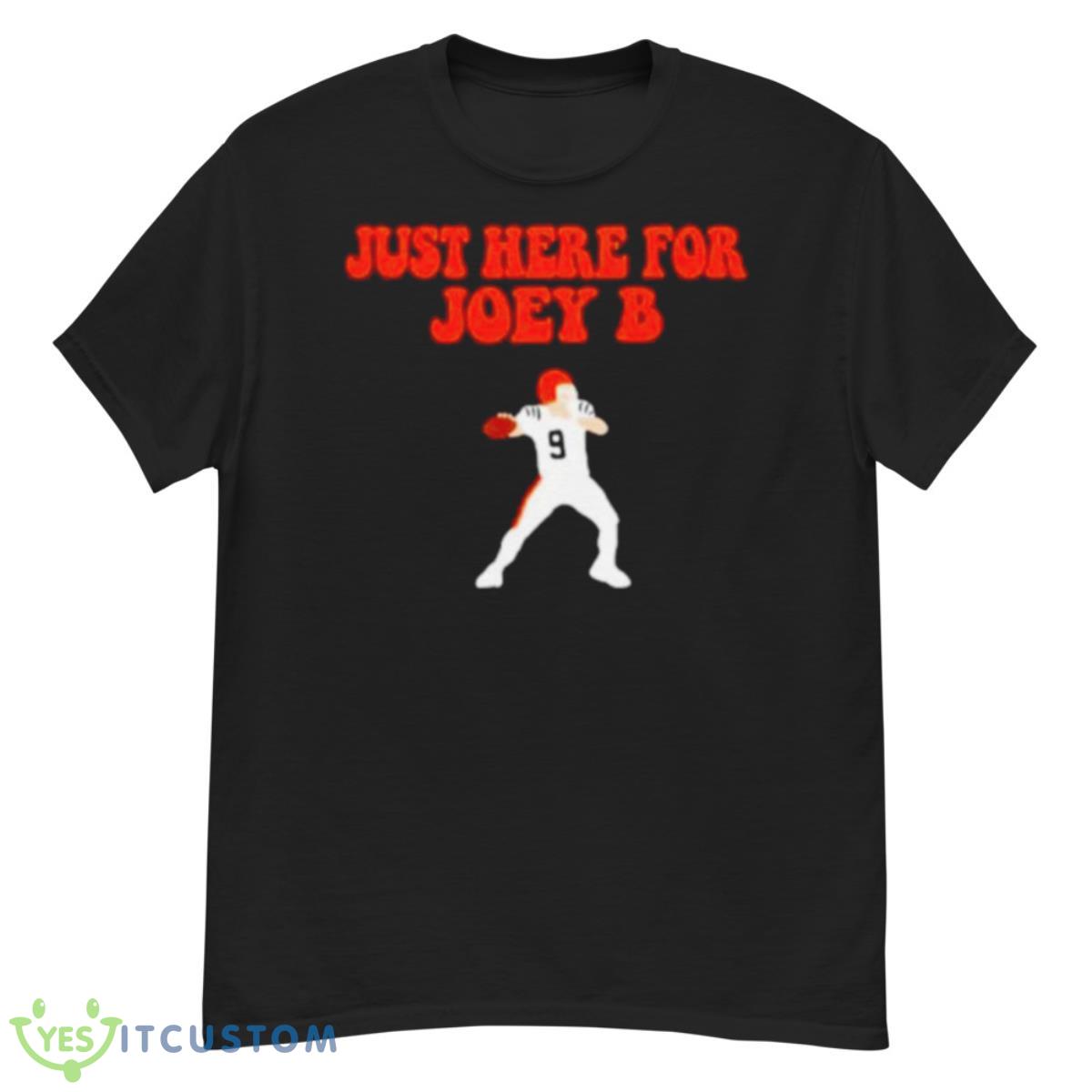 Just Here For Joey B Shirt 12 Just Here For Joey B Shirt - G500 Men’s Classic T-Shirt